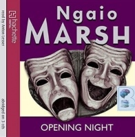 Opening Night written by Ngaio Marsh performed by Anton Lesser on Audio CD (Abridged)